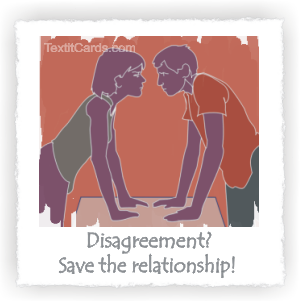 Disagreement? Save that relationship!